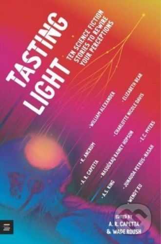 Tasting Light: Ten Science Fiction Stories to Rewire Your Perceptions - Walker books