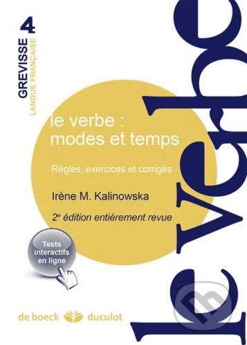 Le verbe: modes et temps - Irène-Marie Kalinowska