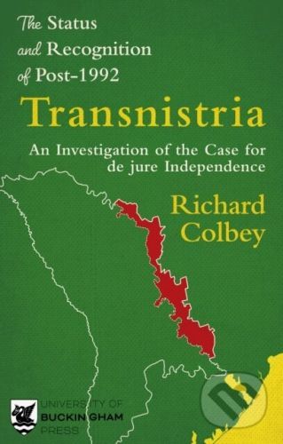 The Status and Recognition of Post-1992 Transnistria - Richard Colbey