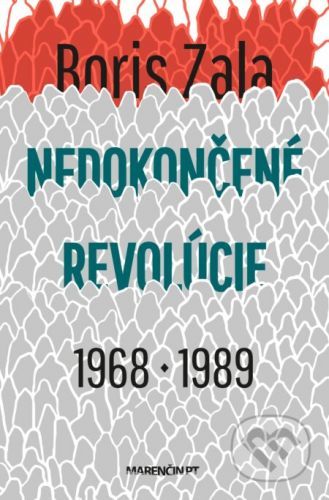 Nedokončené revolúcie 1968 a 1989 - Boris Zala