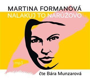 Nalakuj to narůžovo (CD) - Martina Formanová
