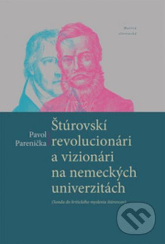 Štúrovskí revolucionári a vizionári na nemeckých univerzitách - Pavol Parenička