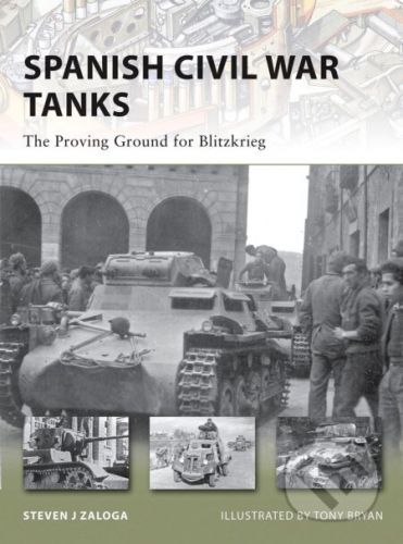 Spanish Civil War Tanks - Steven J. Zaloga, Tony Bryan (Ilustrátor)