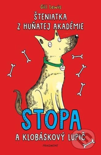 Šteniatka z Huňatej akadémie 1 - Stopa a klobáskový lupič - Gill Lewis