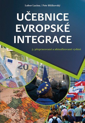 Učebnice evropské integrace - Lubor Lacina; Petr Blížkovský