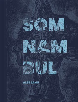 Somnambul se signovaným a číslovaným grafickým listem autora - Aleš Lamr