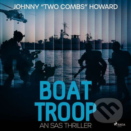 Boat Troop: An SAS Thriller (EN) - Johnny Two Combs Howard