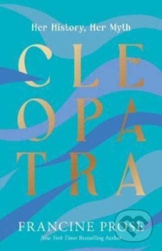 Cleopatra - Francine Prose