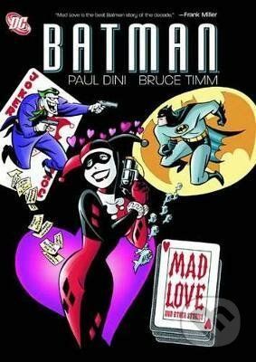 Batman: Mad Love and Other Stories - Paul Dini, Bruce Timm (ilustrátor)