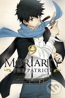 Moriarty the Patriot 9 - Ryosuke Takeuchi, Hikaru Miyoshi (ilustrátor)