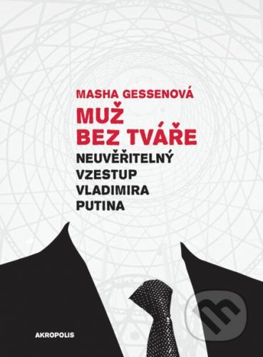 Muž bez tváře - Masha Gessen