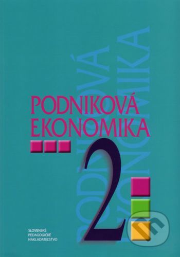 Podniková ekonomika pre 2. ročník študijného odboru obchodná akadémia - Darina Orbánová, Ľudmila Velichová