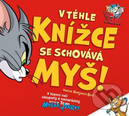 Tom & Jerry: V tejto knižke sa schováva myš! - Benjamin Bird, Benjamin Bird (ilustrátor)