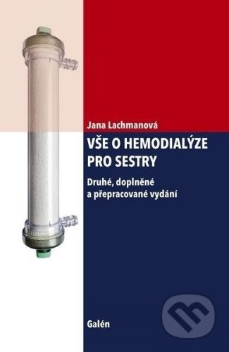 Vše o hemodialýze pro sestry - 2. vydání - Jana Lachmanová