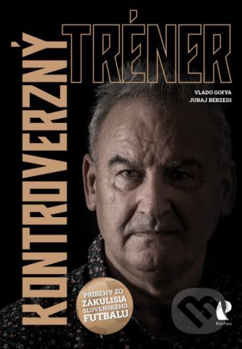 Kontroverzný tréner - Vladimír Goffa, Juraj Berzedi