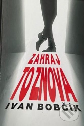 Zahraj to znova - Ivan Bobčík