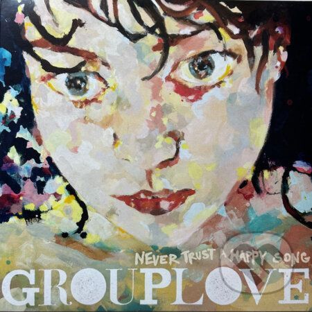 Grouplove: Never Trust A Happy Song (Red) LP - Grouplove