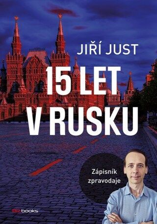 Jiří Just: 15 let v Rusku - Jiří Just - e-kniha