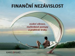 e kurz Finanční Nezávislost - osobní vibrace, myšlenkové postupy a praktické kroky - Karel Spilko - e-kniha