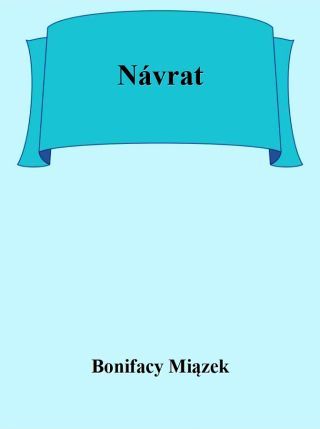 Návrat - Bonifacy Miązek - e-kniha