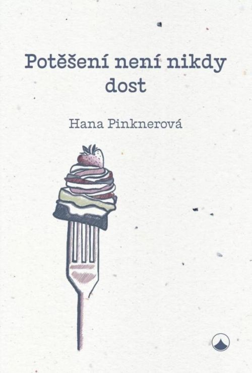 Potěšení není nikdy dost - Hana Pinknerová