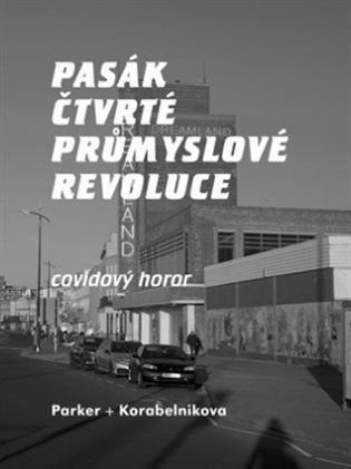 Pasák čtvrté průmyslové revoluce - Covidový horor - Lev Parker