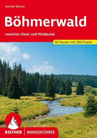 Böhmerwald zwischen Osser und Moldautal - Gunnar Strunz
