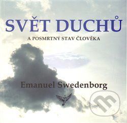 Svět duchů a posmrtný stav člověka - Emanuel Swedenborg