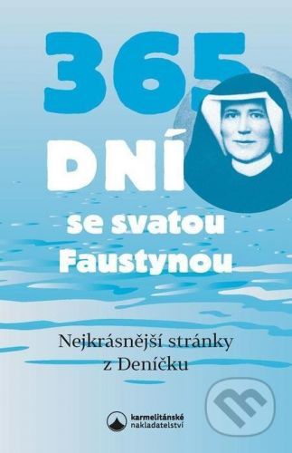 365 dní se svatou Faustynou - Karmelitánské nakladatelství