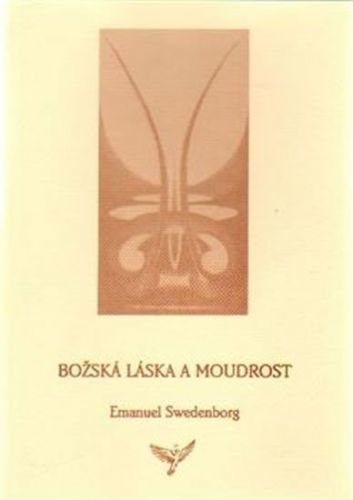 Božská Láska a Moudrost - Emanuel Swedenborg