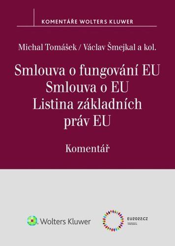 Smlouva o fungování EU Smlouva o EU Listina základních práv EU - Michal Tomášek; Václav Šmejkal