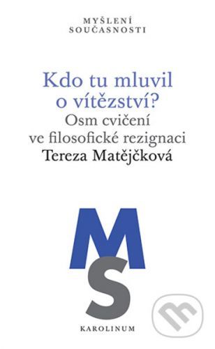 Kdo tu mluvil o vítězství? - Tereza Matějčková