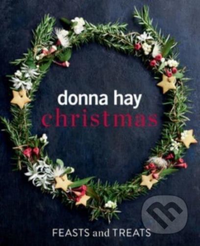 Donna Hay Christmas Feasts and Treats - Donna Hay