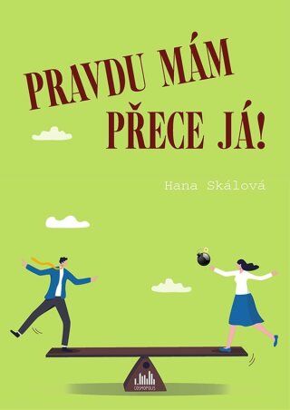 Pravdu mám přece já! - Hana Skálová - e-kniha