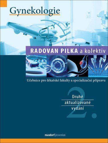 Gynekologie - Učebnice pro lékařské fakulty a specialiazační přípravu - Radovan Pilka