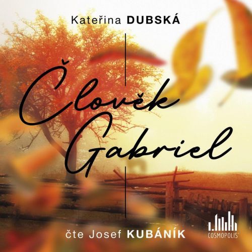 Člověk Gabriel - CDmp3 (Čte Josef Kubáník) - Kateřina Dubská