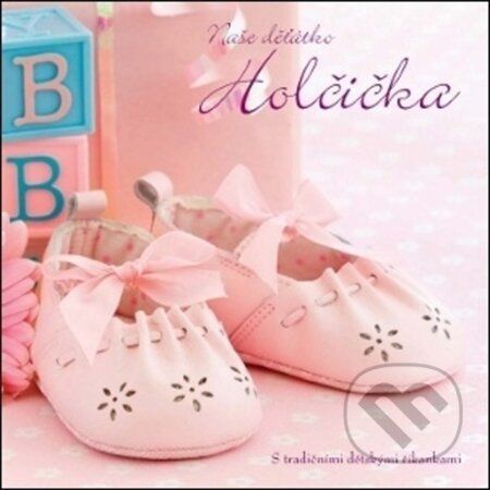 Naše děťátko - Holčička - Slovart