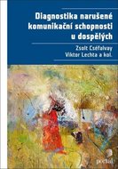 Cséfalvay Zsolt: Diagnostika narušené komunikační schopnosti u dospělých