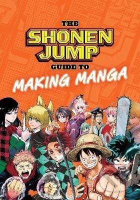 The Shonen Jump Guide to Making Manga - Viz Media