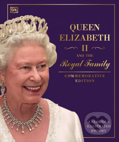 Queen Elizabeth II and the Royal Family - Dorling Kindersley