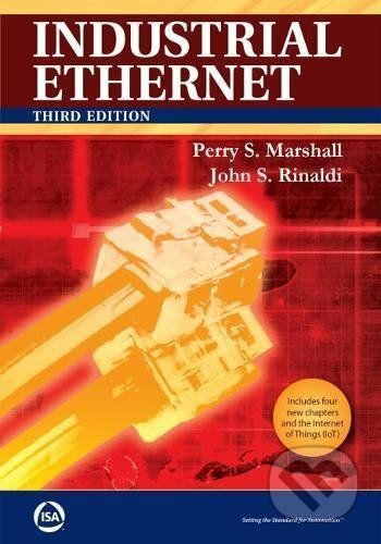 Industrial Ethernet - Perry Marshall, John S. Rinaldi