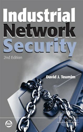 Industrial Network Security - David J. Teumim