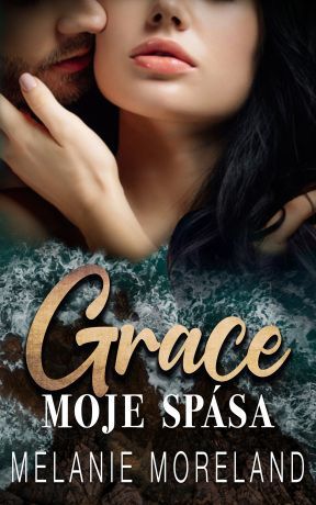 Grace, moje spása - Melanie Moreland - e-kniha