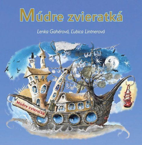 Múdre zvieratká - Lenka Gahérová; Ľubica Lintnerová