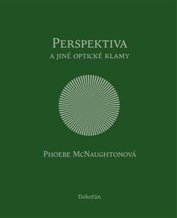 Perspektiva a jiné optické klamy - Phoebe McNaughtonová