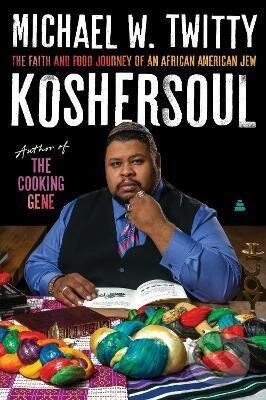 Koshersoul - Michael W. Twitty