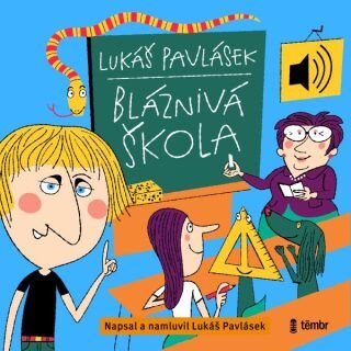 Bláznivá škola - Lukáš Pavlásek - audiokniha