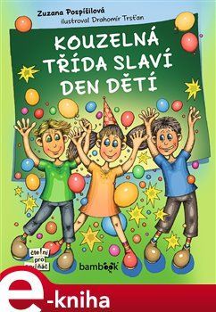 Kouzelná třída slaví Den dětí - Zuzana Pospíšilová
