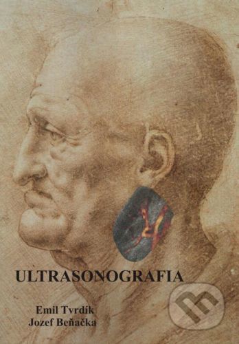 Ultrasonografia - Emil Tvrdík, Jozef Beňačka