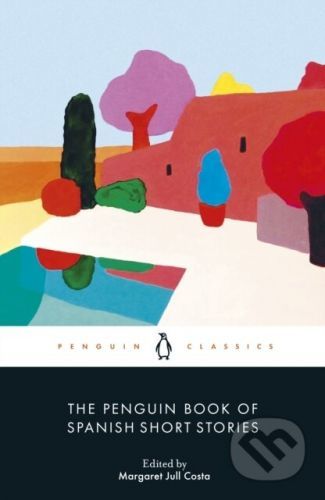 The Penguin Book of Spanish Short Stories - Margaret Jull Costa (editor)